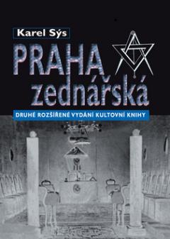 Kniha: Praha zednářská - 2. rozšířené vydání - Karel Sýs