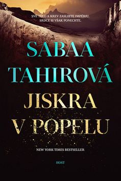Kniha: Jiskra v popelu - Sabaa Tahirová