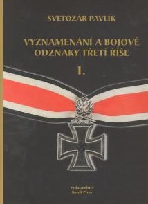 Kniha: Vyznamenání a bojové odznaky třetí říše I. - Svetozár Pavlík