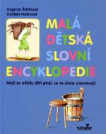 Kniha: Malá dětská slovní encyklopedie - Dagmar Štětinová, Hatinová Daniela