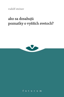 Kniha: Ako sa dosahujú poznatky o vyšších svetoch?