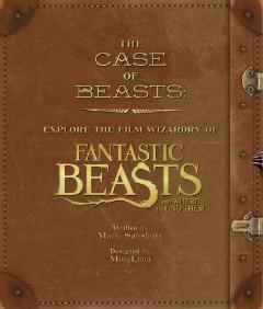 Kniha: The Film Wizardry of Fantastic Beasts and Where to Find Them - 1. vydanie - Mark Salisbury