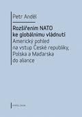 Kniha: Rozšířením NATO ke globálnímu vládnutí - Petr Anděl