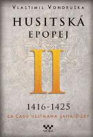 Kniha: Husitská epopej II. - 1416-1425 za časů hejtmana Jana Žižky - Vlastimil Vondruška