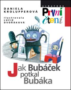 Kniha: Jak Bubáček potkal Bubáka - Daniela Krolupperová