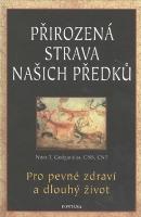 Kniha : Přirozená strava našich předků - Pro pevné zdraví a dlouhý život