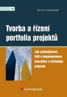 Kniha: Tvorba a řízení portfolia projektů - Jak optimalizovat, řídit a implementovat investiční a výzkumný program - Jiří Fotr, Ivan Souček