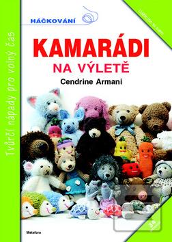 Kniha: Kamarádi na výletě - 34 veselých háčkovaných kamarádů - Cendrine Armani