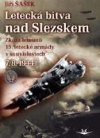 Kniha: Letecká bitva nad Slezskem 7. 8. 1944. - Zkáza letounů 15. letecké armády v souvislostech - Jiří Šašek