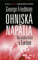 Kniha: Ohniská - Na prahu krízy v Európe - George Friedman