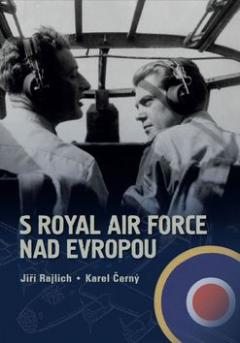Kniha: S Royal Air Force nad Evropou - Jiří Rajlich