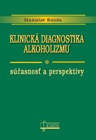 Kniha : Klinická diagnostika alkoholizmu - Súčasnosť a perspektívy