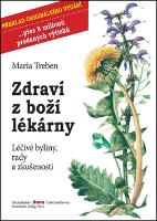 Kniha: Zdraví z boží lékárny - Léčivé bylinky, rady a zkušenosti - Maria Trebenová