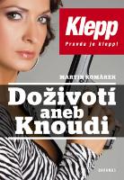 Kniha: Doživotí aneb Knoudi - Klepp. Pravda je klepp! - Martin Komárek