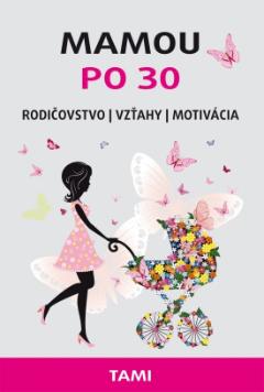 Kniha: Mamou po 30 - 1. vydanie - Tamara Rogožíková Gončarova