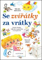 Kniha: Se zvířátky za vrátky - Hrátky, říkanky, hádanky a vyprávěnky k rozvíjení řeči - Milada Motlová