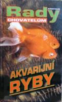 Kniha: Akvarijní ryby - Rady chovatelům - Jaroslav Eliáš