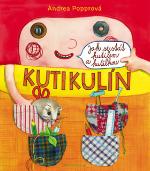 Kniha: Kutikulín - Jak se stát kutilem a kutilkou - Andrea Popprová