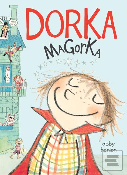 Kniha: Dorka Magorka - Dorka Magorka 1 - Abby Hanlonová