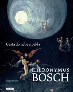 Kniha: Hieronymus Bosch - Cesta do nebe a pekla - Gary Schwartz