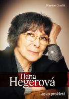 Kniha: Hana Hegerová Lásko prokletá - Miroslav Graclík
