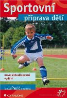 Kniha: Sportovní příprava dětí - nové aktualizované vydání - Nové aktualizované vydání - Tomáš Perič