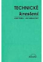 Kniha: Technické kreslení - sbírka úloh - Josef Švercl
