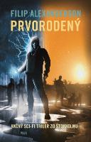 Kniha: Prvorodený - Akčný sci-fi triler zo Štokholmu - Filip Alexanderson
