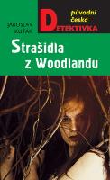 Kniha: Strašidla z Woodlandu - Jaroslav Kuťák