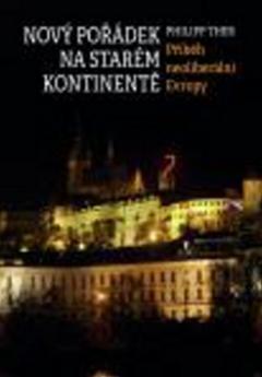 Kniha: Nový pořádek na starém kontinentě - Příběh neoliberální Evropy - Philipp Ther