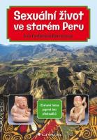Kniha: Sexuální život ve starém Peru - Ožehavé téma poprvé bez předsudků - Eva Farfánová Barriosová