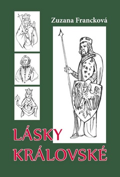 Kniha: Lásky královské - Zuzana Francková