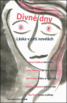 Kniha: Divné dny - Láska v pěti novelách - Věra Nosková