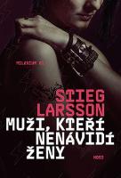 Kniha: Muži, kteří nenávidí ženy - Trilogie Milénium - Stieg Larsson