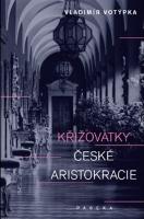 Kniha: Křižovatky české aristokracie - Vladimír Votýpka