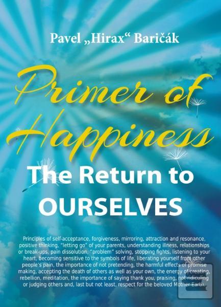 Kniha: Primer of Happiness 1 - The Return to OURSELVES - The Return to OURSELVES - Pavel Hirax Baričák
