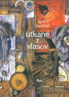 Kniha: Utkané z vlasov - Igor Hochel