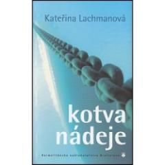 Kniha: Kotva nádeje - Kateřina Lachmanová