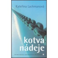 Kniha: Kotva nádeje - Kateřina Lachmanová
