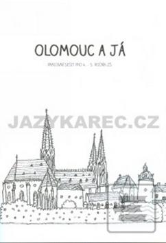 Kniha: Olomouc a já Pracovní sešit pro 4.a 5. ročník ZŠ - Alena Vavrdová; Hana Zatloukalová