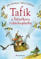 Kniha: Tafík a Štětečkova vzduchoplavba - Julia Boehme