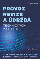 Kniha: Provoz revize a údržba technických zařízení - vyhrazená technická zařízení - Martin Šturma