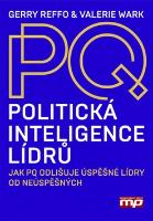 Kniha: Politická inteligence lídrů - Jak PQ odlišuje úspěšné lídry od neúspěšných - Gerry Reffo; Valerie Wark