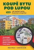 Kniha: Koupě bytu pod lupou - Jak úspěšně vybrat, financovat a koupit byt - Evžen Korec; Lukáš Kovanda