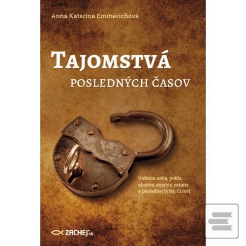 Kniha: Tajomstvá posledných časov - Anna Katarína Emmerichová
