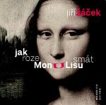 Kniha: Jak rozesmát Monu Lisu - Jiří Žáček