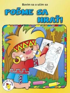 Kniha: Poďme sa hrať! - Bavím se a učím sa