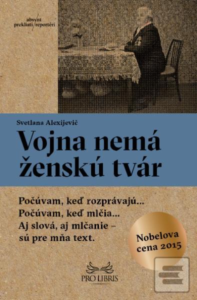 Kniha: Vojna nemá ženskú tvár - Svetlana Alexijevič
