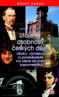 Kniha: Utajené osobnosti českých dějín - Knihy záhad Vědci, vynálezci a podnikatelé, na které se mělo zapomenout - Jan A. Novák