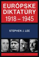 Kniha: Európske diktatúry 1918-1945 - Stephen J. Lee